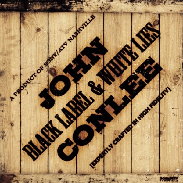 John Conlee Black Label and White Lies, 2018