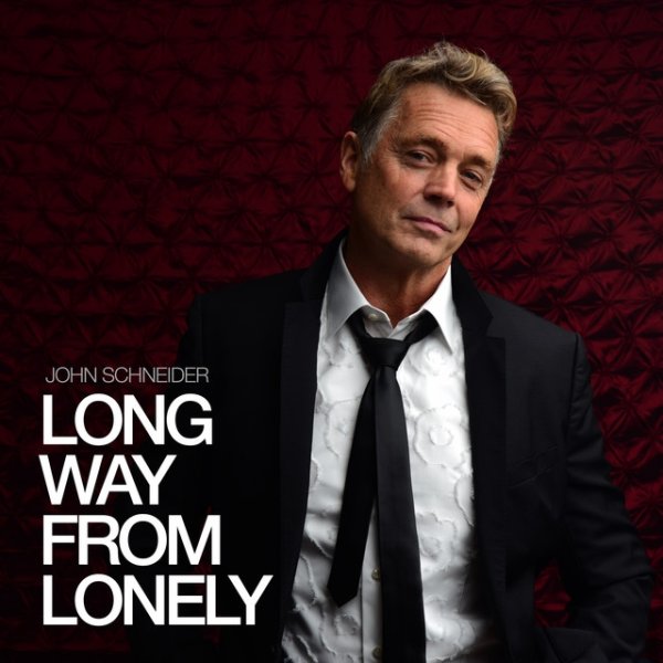 John Schneider Long Way from Lonely, 2021