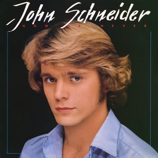 John Schneider Now Or Never, 1981