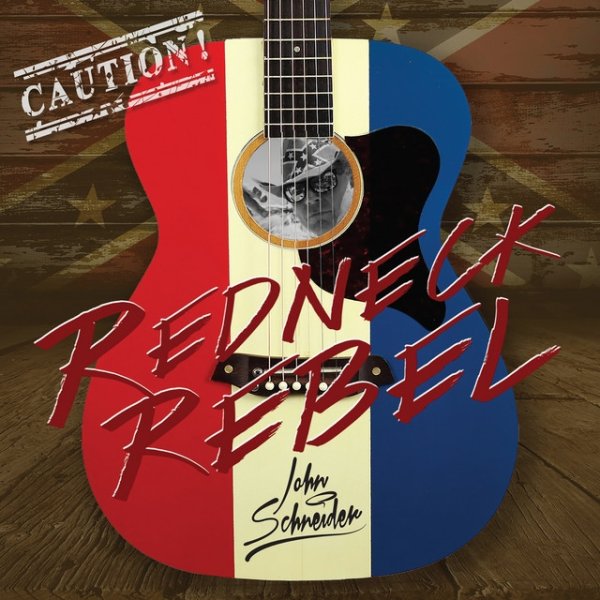 Album John Schneider - Redneck Rebel