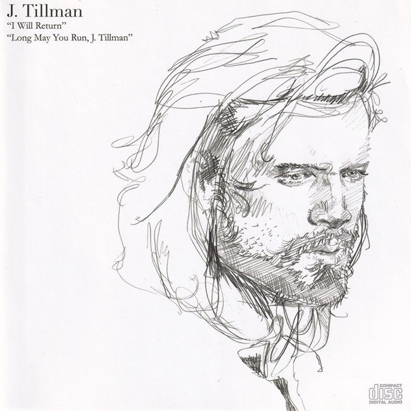 I Will Return / Long May You Run, J. Tillman - album