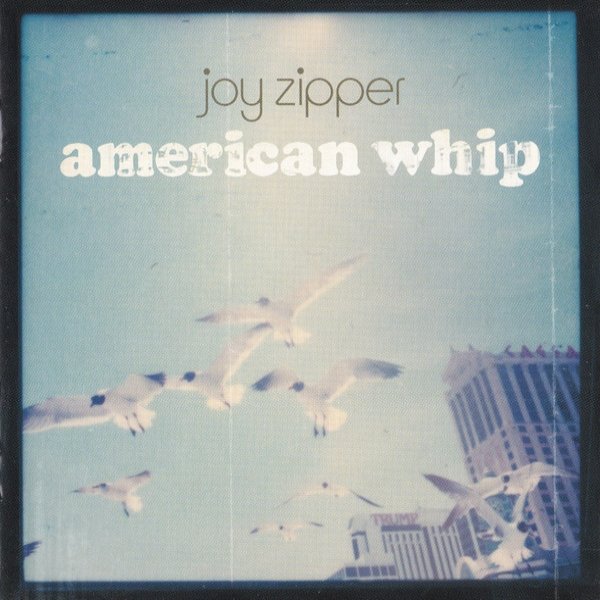 Album Joy Zipper - American Whip