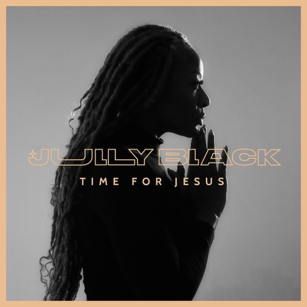 Jully Black Time for Jesus, 2022