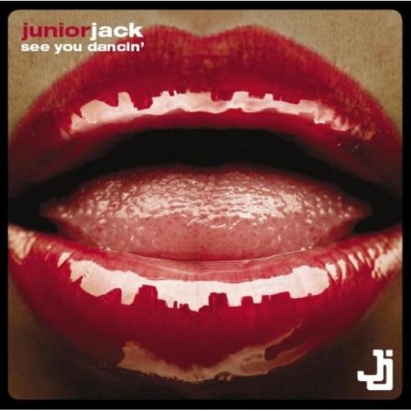 Junior Jack See You Dancin', 2007