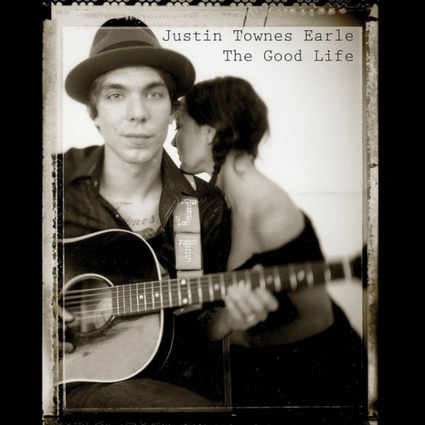 Justin Townes Earle The Good Life, 2008