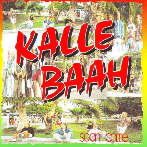 Kalle Baah Soon Come..., 1995