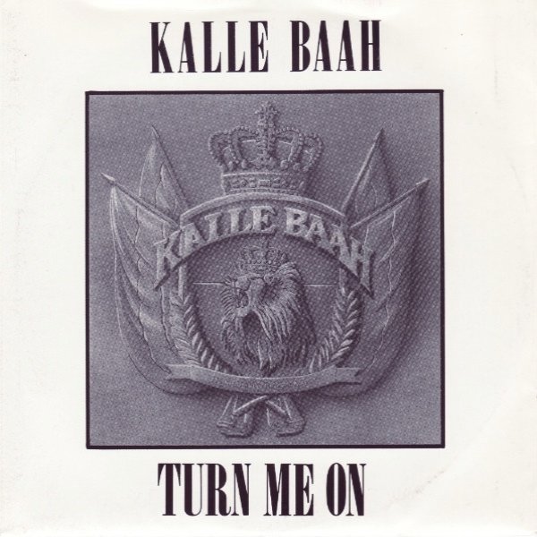 Kalle Baah Turn Me On, 1992