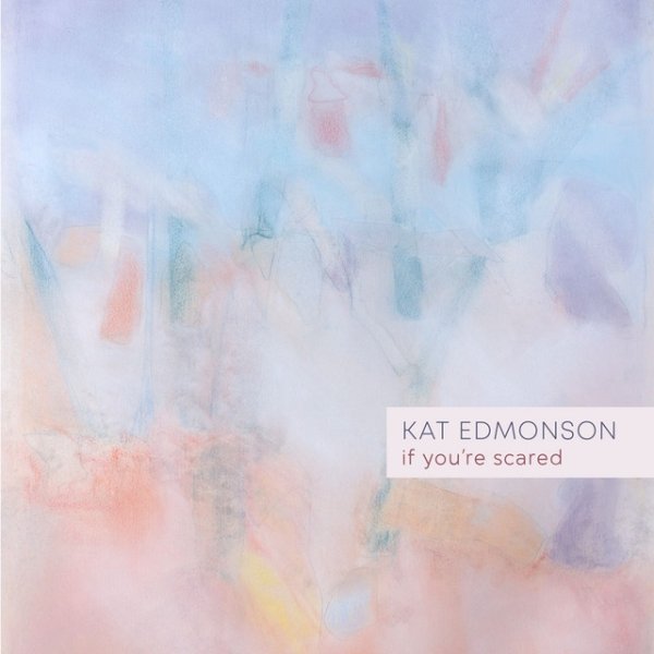 Kat Edmonson If You're Scared, 2021