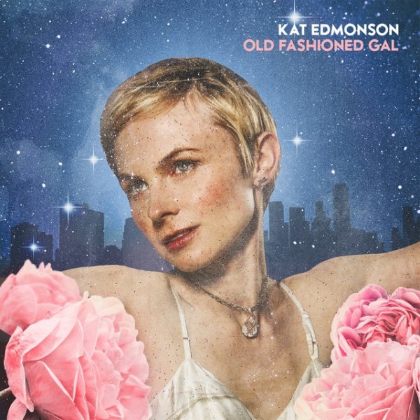 Kat Edmonson Old Fashioned Gal, 2018