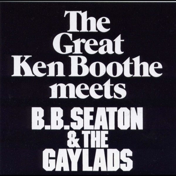 Ken Boothe Ken Boothe Meets BB Seaton & The Gaylads, 1971