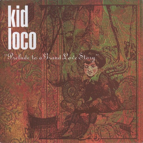 Kid Loco Prelude To A Grand Love Story, 1999