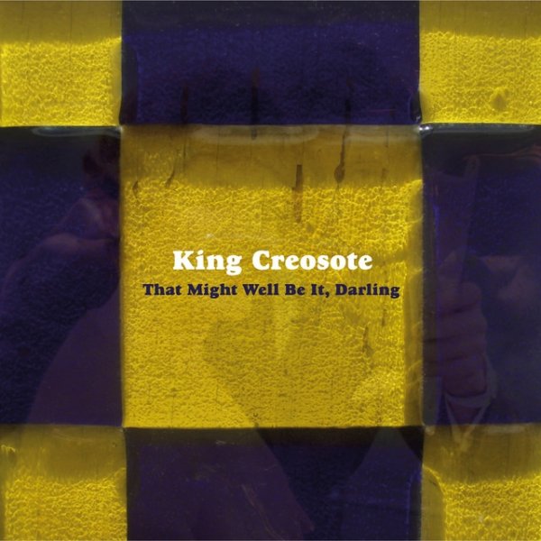 King Creosote That Might Well Be It, Darling, 2013