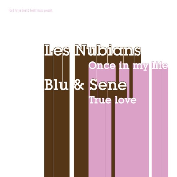 Les Nubians Once in My Life / True Love, 2009