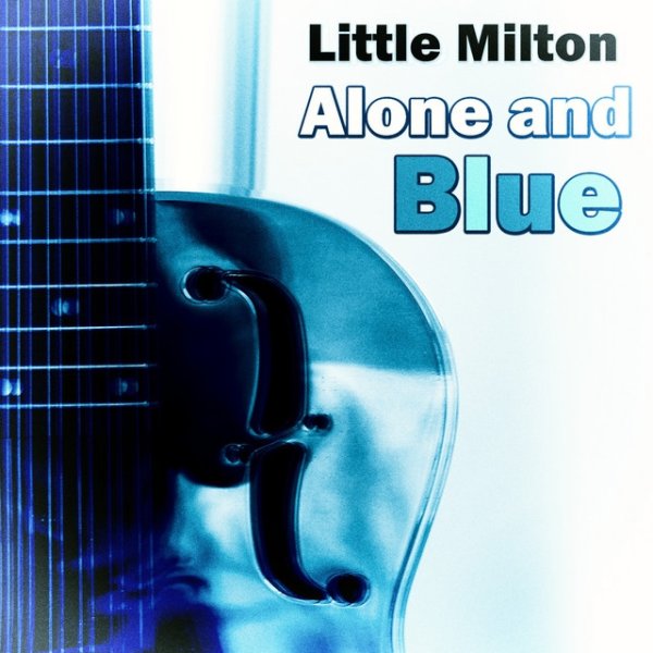 Album Little Milton - Alone and Blue