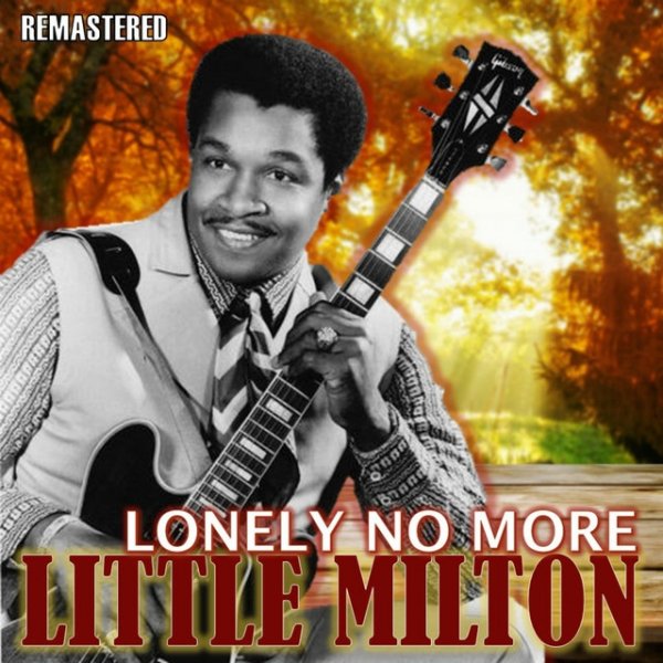 Little Milton Lonely No More, 2019