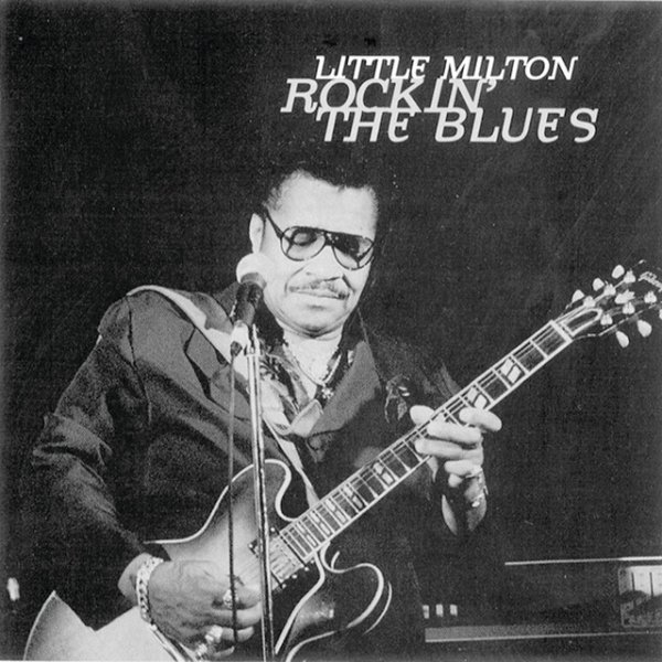 Little Milton Rockin' The Blues, 1995