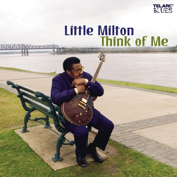 Little Milton Think Of Me, 2005