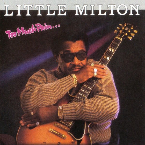 Little Milton Too Much Pain, 1990