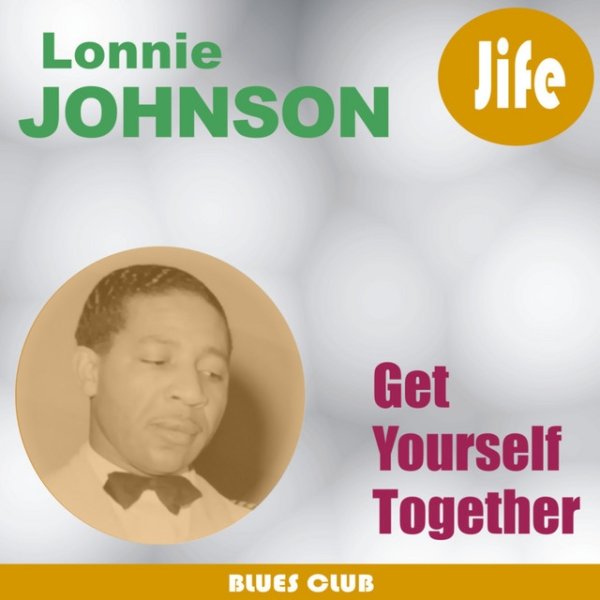 Lonnie Johnson Get Yourself Together, 2012