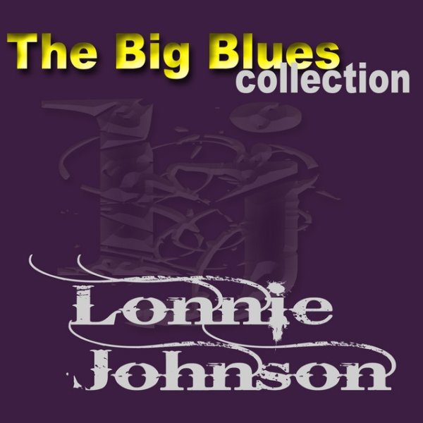 Lonnie Johnson Lonnie Johnson (The Big Blues Collection), 2012