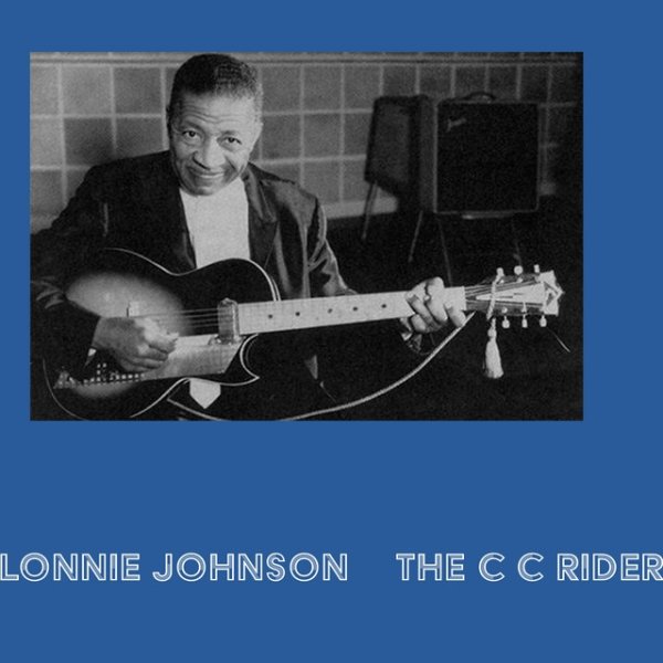 Lonnie Johnson Lonnie Johnson: The Cee Cee Rider, 2021