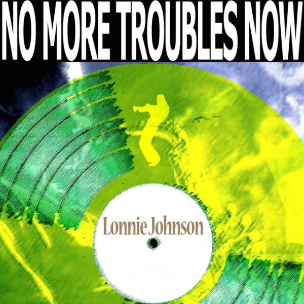 Album Lonnie Johnson - No More Troubles Now