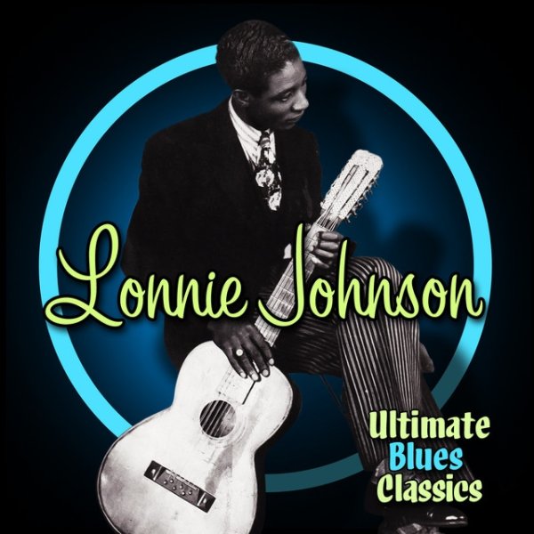 Lonnie Johnson Ultimate Blues Classics, 2011