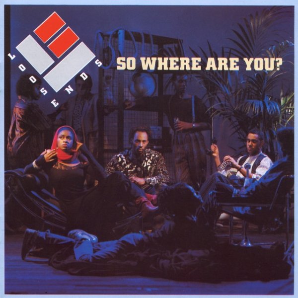 Loose Ends So Where Are You, 1985