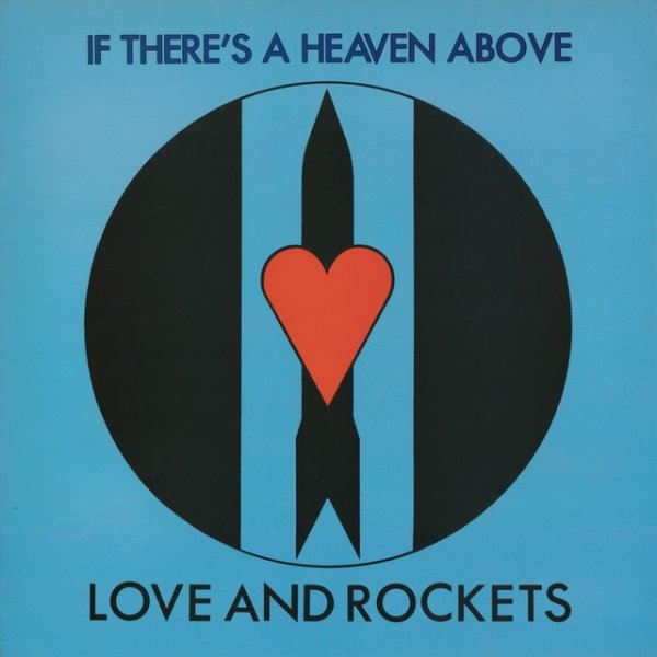 Love And Rockets If There's a Heaven Above, 1985