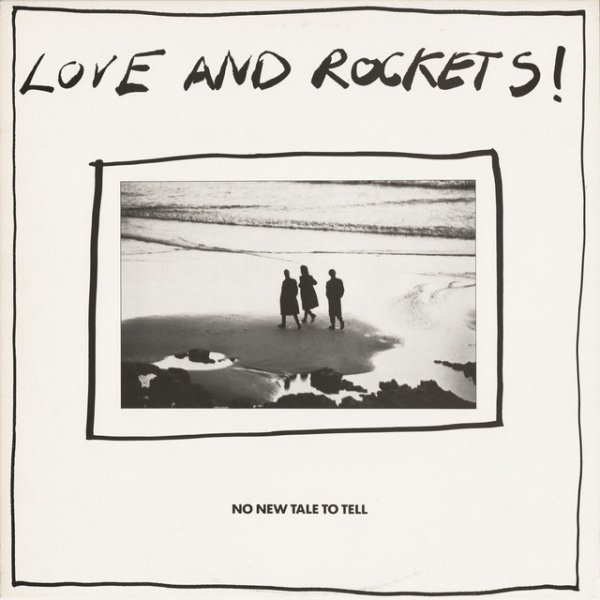 Love And Rockets No New Tale to Tell, 1988