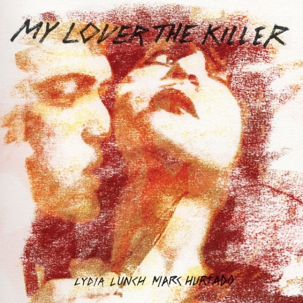 Album Lydia Lunch - My Lover the Killer