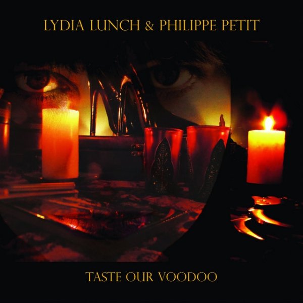 Lydia Lunch Taste Our Voodoo, 2017