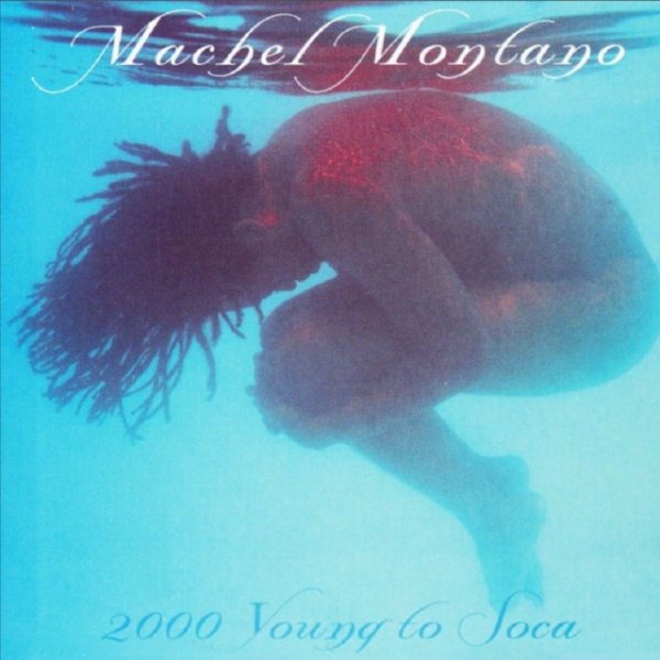 Machel Montano 2000 Young to Soca, 2000