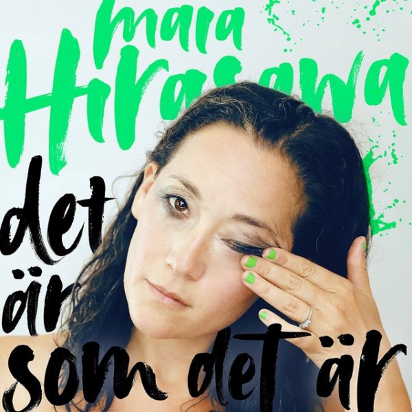 Maia Hirasawa Det är som det är, 2018