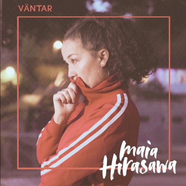 Maia Hirasawa Väntar, 2021