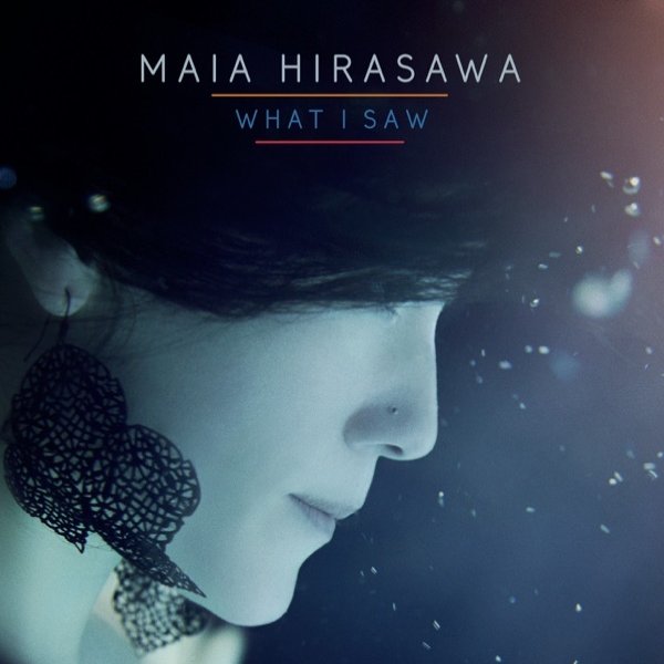 Album Maia Hirasawa - What I Saw