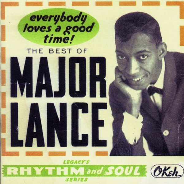 The Best Of Major Lance: Everybody Loves A Good Time! - album