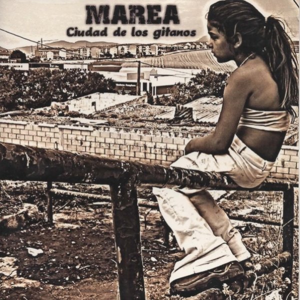 Marea Ciudad De Los Gitanos, 2004