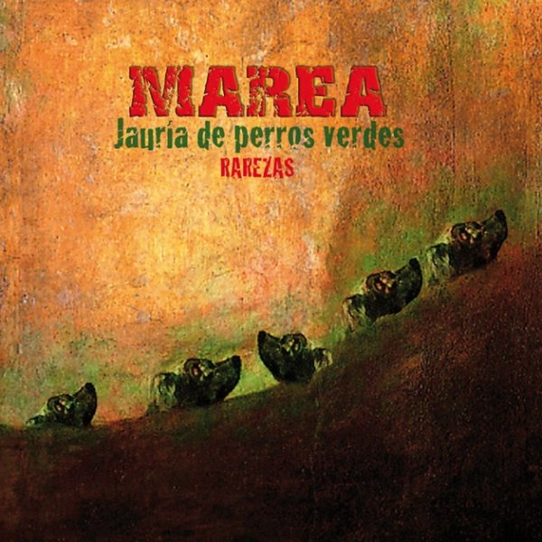 Album Marea - Jauria de perros verdes. Rarezas