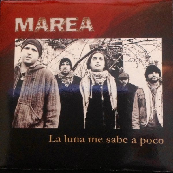 Marea La Luna Me Sabe A Poco, 2002