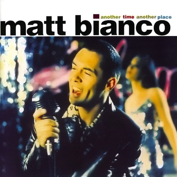 Matt Bianco Another Time Another Place, 1994