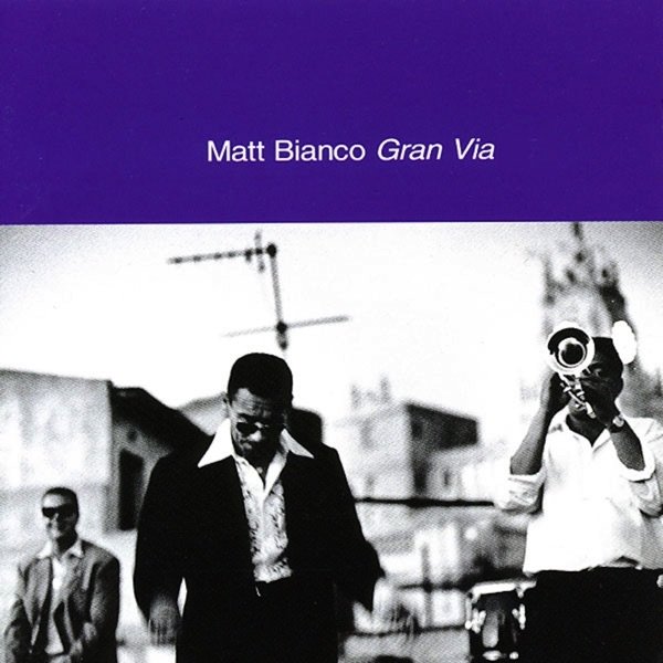 Album Matt Bianco - Gran Via