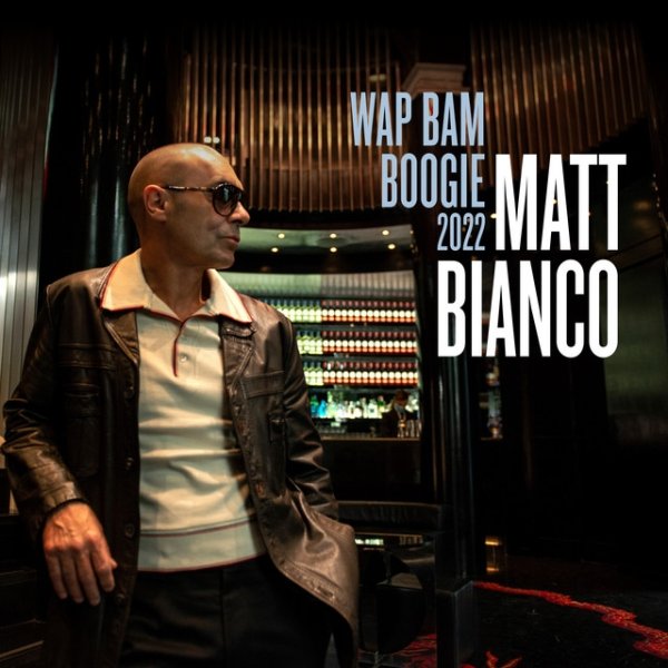 Matt Bianco Wap Bam Boogie, 2022