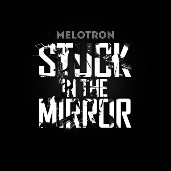 Melotron Stuck in the Mirror, 2013