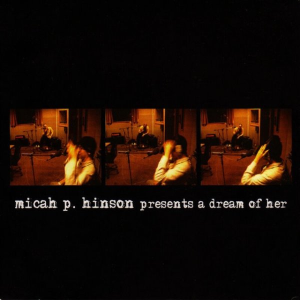 Micah P. Hinson A Dream Of Her, 2007