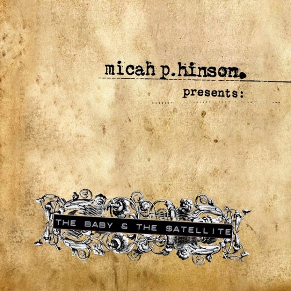 Album Micah P. Hinson - The Baby & The Satellite