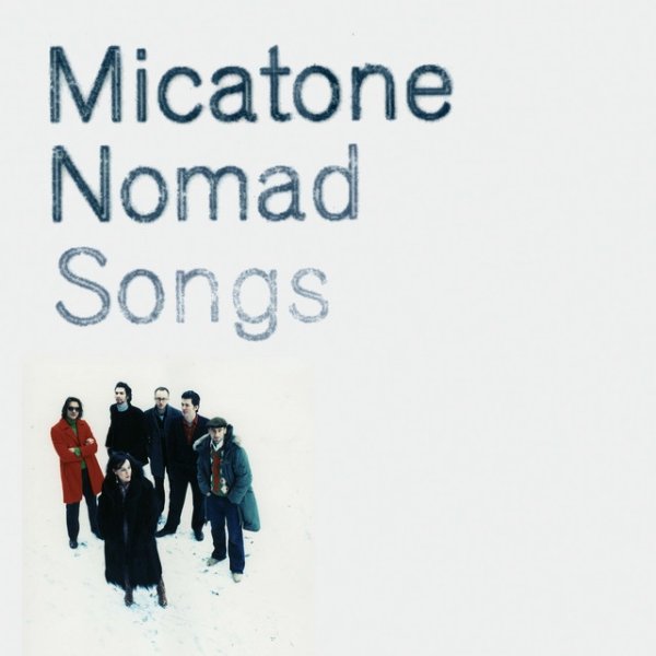 Micatone Nomad Songs, 2005