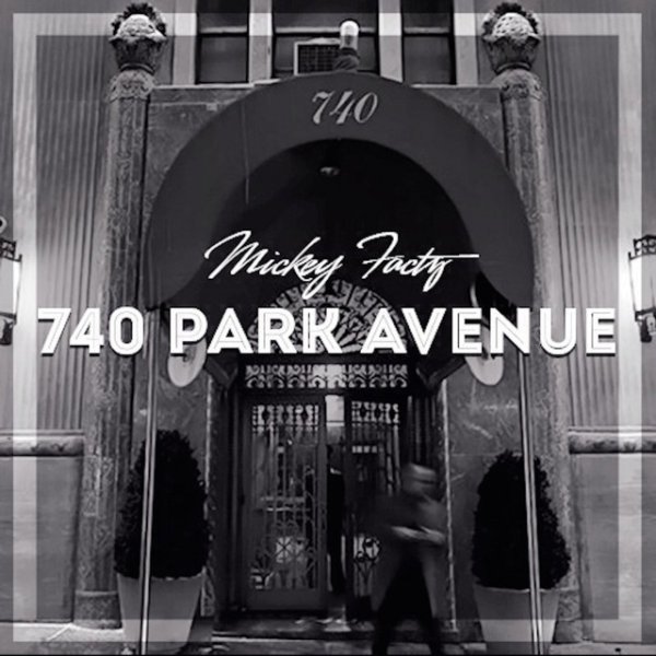 Mickey Factz 740 Park Avenue, 2016