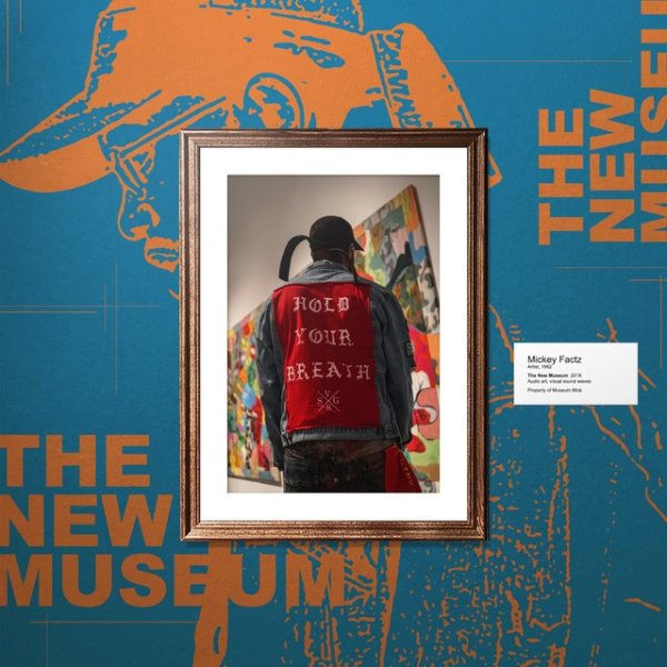 Mickey Factz The New Museum, 2018