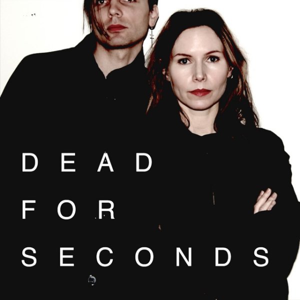 Dead for Seconds Album 